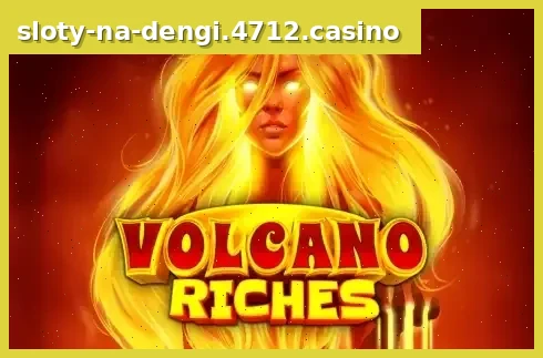 Volcano Riches