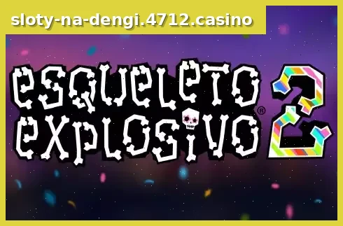 Esqueleto Explosivo 2